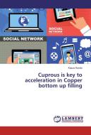 Cuprous is key to acceleration in Copper bottom up filling di Kazuo Kondo edito da LAP Lambert Academic Publishing