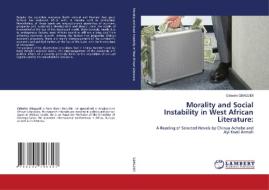 Morality and Social Instability in West African Literature: di Célestin Gbaguidi edito da LAP LAMBERT Academic Publishing