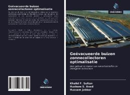 Geëvacueerde buizen zonnecollectoren optimalisatie di Khalid F. Sultan, Husham S. Aned, Hussam Jabbar edito da Uitgeverij Onze Kennis