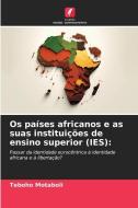 Os países africanos e as suas instituições de ensino superior (IES): di Teboho Motaboli edito da Edições Nosso Conhecimento