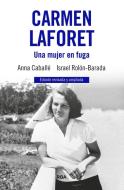 Carmen Laforet. Una mujer en fuga edito da RBA Libros