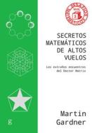 Secretos Matematicos de Altos Vuelos di Martin Gardner edito da GEDISA