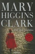 Los Años Pérdidos / The Lost Years di Mary Higgins Clark edito da DEBOLSILLO