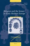 Religion and the Senses in Early Modern Europe edito da BRILL ACADEMIC PUB