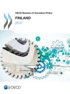 OECD Reviews of Innovation Policy: Finland 2017 di Organisation for Economic Co-operation and Development edito da LIGHTNING SOURCE INC