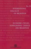Economic Cycles, Demographic Change and Migration di International Organization for Migration edito da UNITED NATIONS PUBN