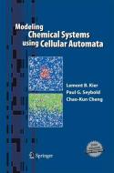 Modeling Chemical Systems using Cellular Automata di Chao-Kun Cheng, Lemont B. Kier, Paul G. Seybold edito da Springer Netherlands