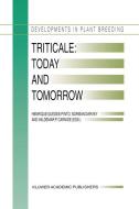 Triticale: Today and Tomorrow edito da Springer Netherlands