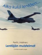 Lentäjän muistelmat di Pertti J Halinen edito da Books on Demand