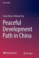 Peaceful Development Path in China di Weijiang Feng, Yuyan Zhang edito da Springer Singapore