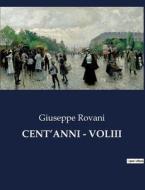 CENT¿ANNI - VOLIII di Giuseppe Rovani edito da Culturea