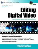 Editing Digital Video Editing Digital Video: The Complete Creative and Technical Guide the Complete Creative and Technic di Robert M. Goodman, Patrick Mcgrath edito da MCGRAW HILL BOOK CO