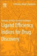 Ligand Efficiency Indices for Drug Discovery di Celerino Abad-Zapatero edito da Elsevier LTD, Oxford