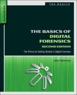 The Basics of Digital Forensics di John (Associate Professor and Director of the Digital Forensics and Information Assurance program Sammons edito da Syngress Media,U.S.