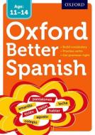 Oxford Better Spanish di Oxford Dictionaries edito da Oxford University Press
