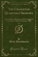 The Creighton Quarterly Shadows, Vol. 31 di Betty Blackburne edito da Forgotten Books