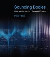 Sounding Bodies di Peter Pesic edito da MIT Press Ltd