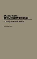 Doing Time in American Prisons di Dennis Massey edito da Greenwood Press