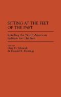 Sitting at the Feet of the Past di Donald R. Hettinga, Gary D. Schmidt edito da Greenwood Press