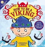 How to Be a Viking [With CD (Audio)] di Cressida Cowell edito da LITTLE BROWN & CO