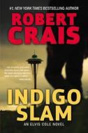 Indigo Slam: An Elvis Cole Novel di Robert Crais edito da HACHETTE BOOKS