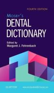 Mosby's Dental Dictionary di Elsevier edito da ELSEVIER HEALTH SCIENCE