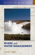 Rivers And Water Management di Garrett Nagle edito da Hodder Education