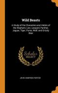 Wild Beasts di John Hampden Porter edito da Franklin Classics Trade Press