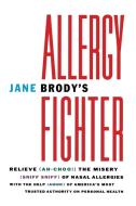 Jane Brody's Allergy Fighter di Jane Brody edito da W W NORTON & CO