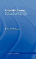 Linguistic Ecology di Peter Muhlhausler edito da Taylor & Francis Ltd