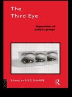 The Third Eye di Meg Sharpe edito da Taylor & Francis Ltd