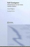 Sufi Castigator di Lloyd Ridgeon edito da Routledge