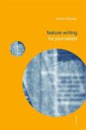 Feature Writing for Journalists di Sharon Wheeler edito da Taylor & Francis Ltd