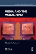 Media and the Moral Mind edito da Taylor & Francis Ltd