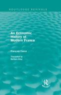 An Economic History of  Modern France di Francois Caron edito da Routledge