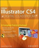 Illustrator CS4 Digital Classroom [With DVD] di Aquent Creative Team edito da John Wiley & Sons
