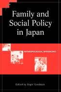 Family and Social Policy in Japan edito da Cambridge University Press