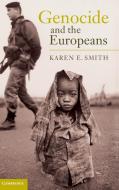 Genocide and the Europeans di Karen E. Smith edito da Cambridge University Press