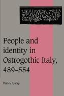 People and Identity in Ostrogothic Italy, 489 554 di Patrick Amory edito da Cambridge University Press