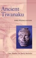 Ancient Tiwanaku di John Wayne Janusek edito da Cambridge University Press