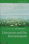 The Cambridge Introduction to Literature and the Environment di Timothy Clark edito da Cambridge University Press