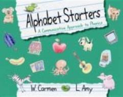 Alphabet Starters Student Book di W. Carmen, L. Amy edito da Cengage Learning, Inc