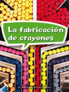 Science and Engineering Spanish Leveled Readers: Leveled Reader, Enrichment Grade 1 Book 053: La Fabricación de Crayones edito da HOUGHTON MIFFLIN