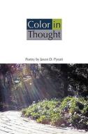 Color in Thought di Jason D. Pyeatt edito da iUniverse