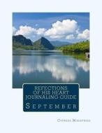 Reflections of His Heart Journaling Guide: September di Cypress Ministries edito da Faith Books Publishing