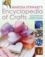 Martha Stewart's Encyclopedia Of Crafts di Martha Stewart edito da David & Charles