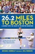 26.2 Miles to Boston di Michael Connelly edito da Rowman and Littlefield