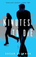 Minutes to Die di Susan Sleeman edito da BETHANY HOUSE PUBL