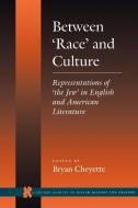 Between `Race' and Culture di Bryan Cheyette edito da Stanford University Press