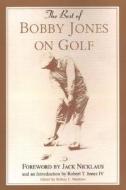 Best Of Bobby Jones On Golf edito da Citadel Press Inc.,u.s.